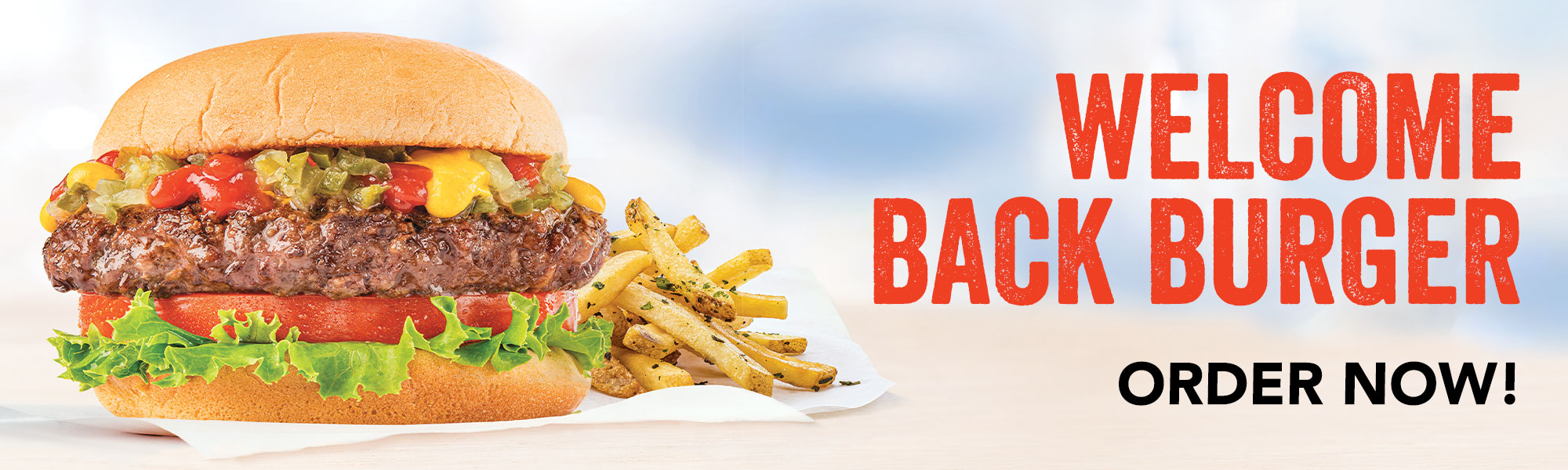 Welcome Back Burger Order Now!